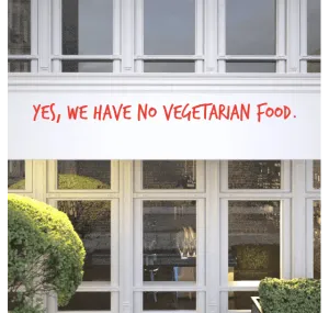 Custom text: Yes, we have no vegetarian food.