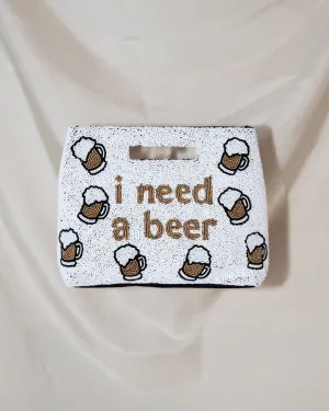 I Need A Beer