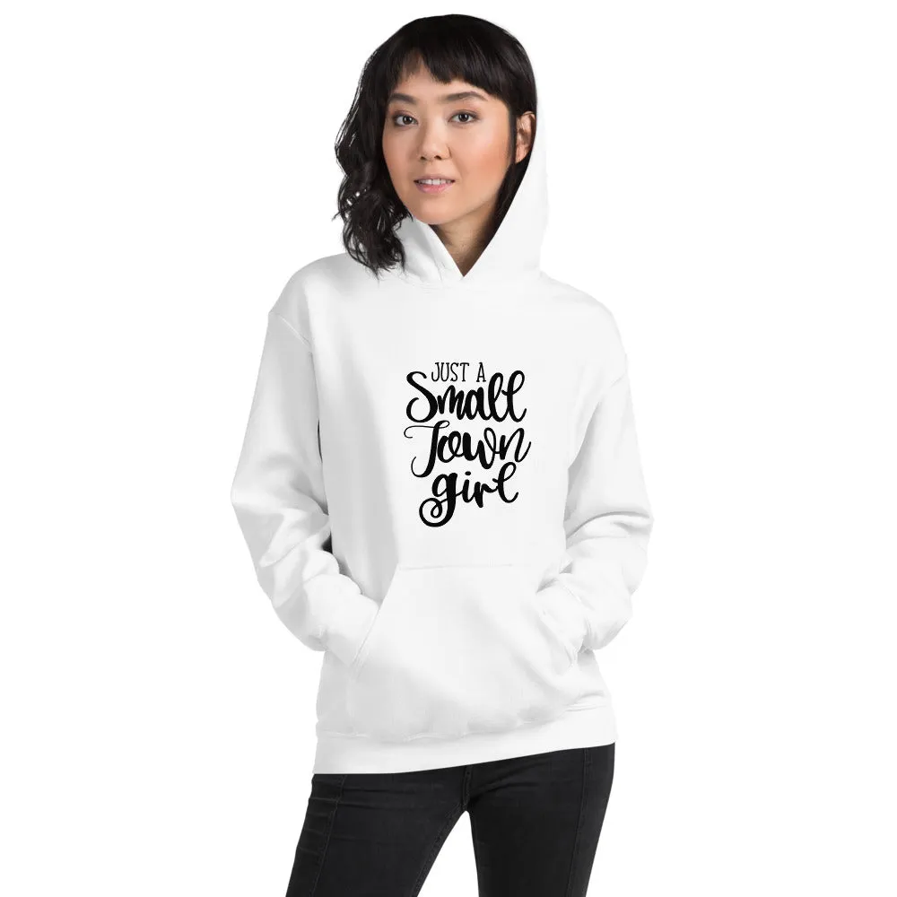 Just a Small Town Girl Unisex Hoodie