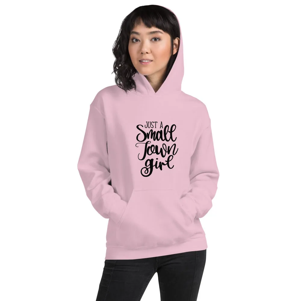 Just a Small Town Girl Unisex Hoodie