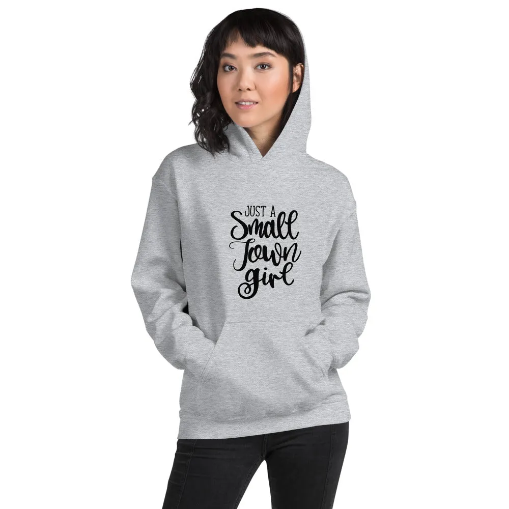 Just a Small Town Girl Unisex Hoodie