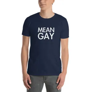 Mean Gay T Shirt Navy Funny Mean Gay T Shirt