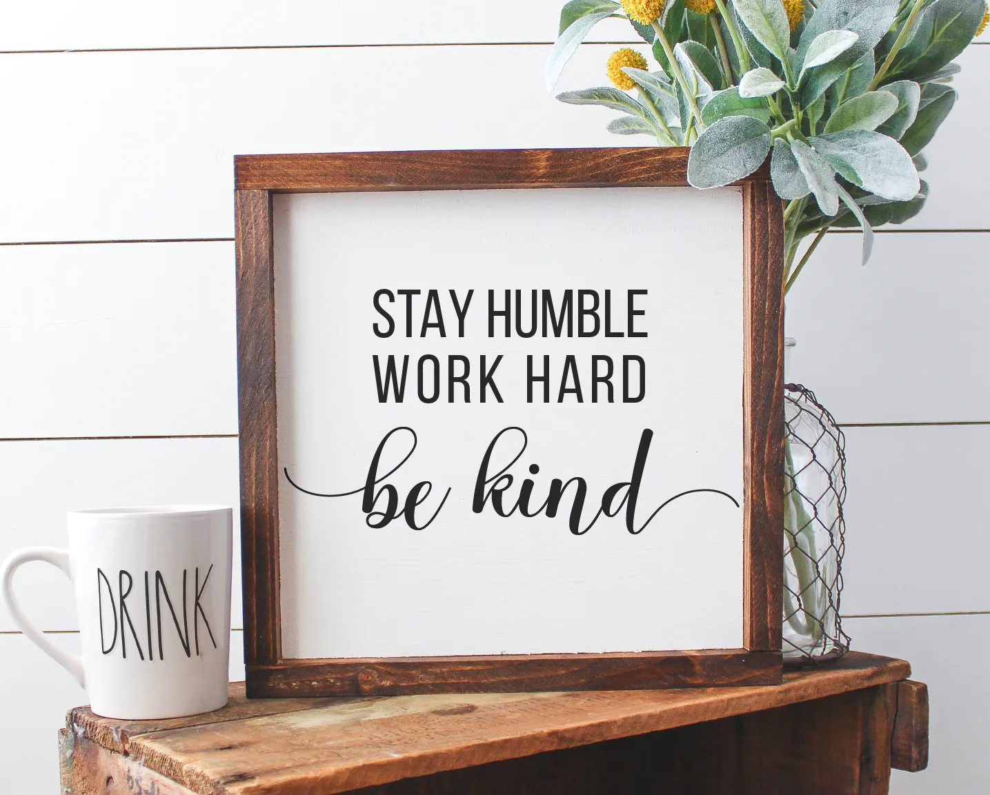 Stay Humble, Work Hard, Be Kind