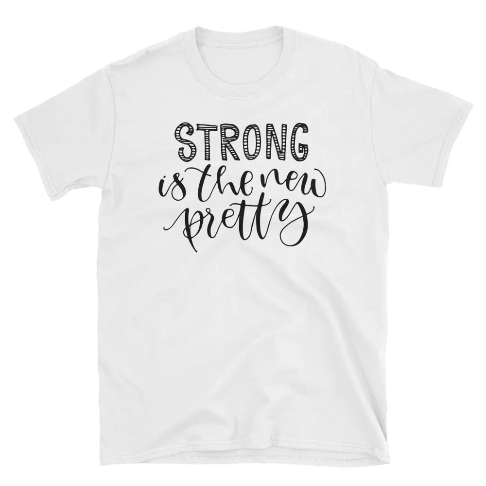 Strong is The New Pretty T-Shirt White Strong Pretty Woman Tee Shirt