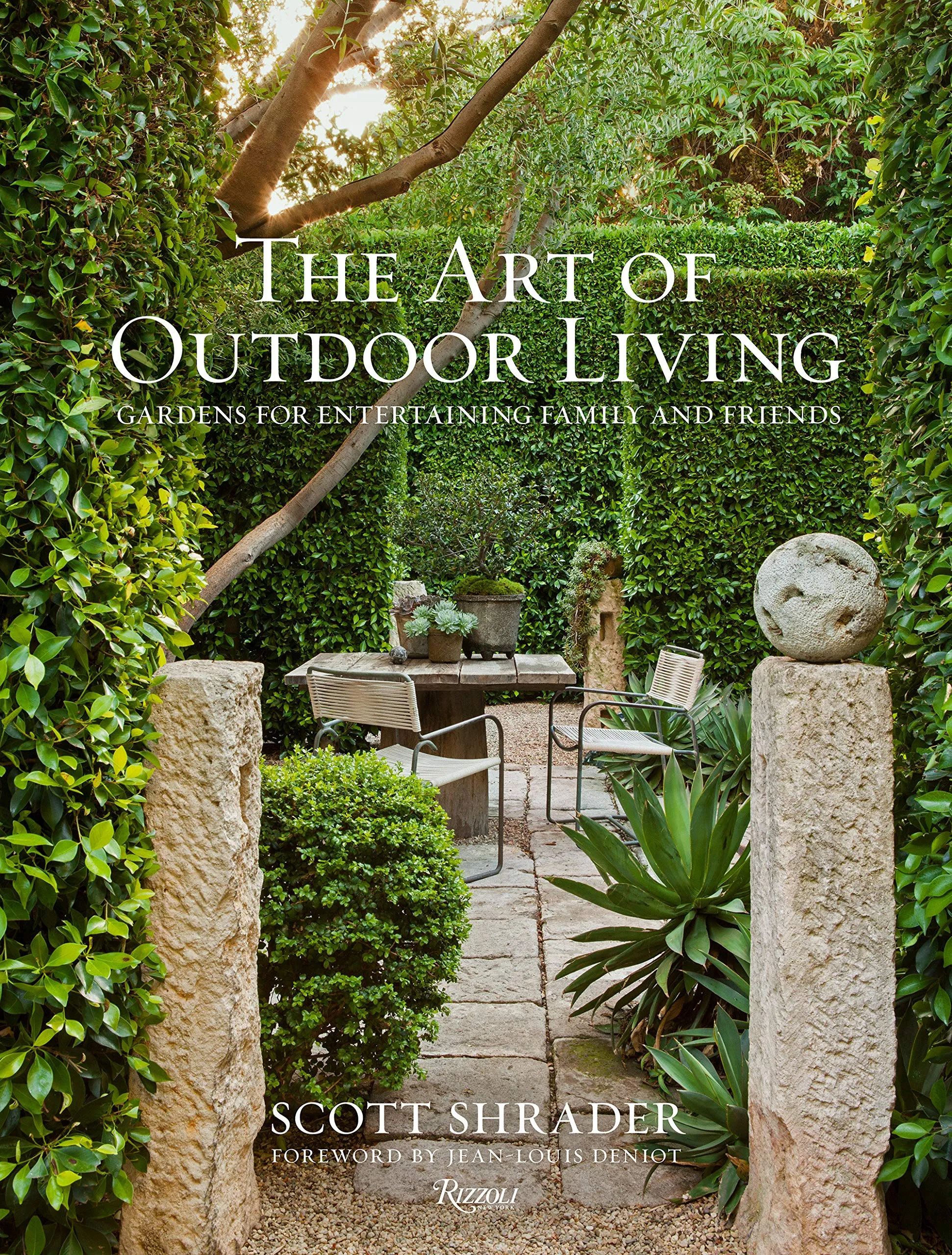The Art of Outdoor Living : Living: Gardens for Entertaining Family and Friends