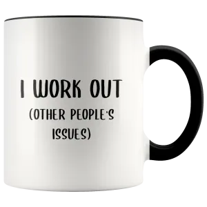 Therapist Mug Funny Therapist Gift I Work Out Other People's Issues Guidance Counselor Psychologist Coffee Cup