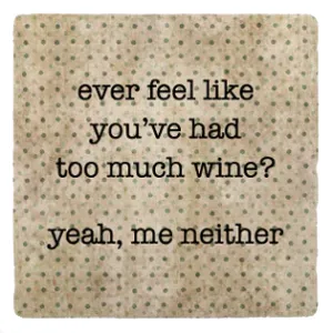 Too Much Wine Coaster